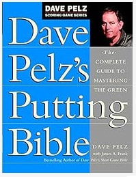 Dave Pelz Putting Bible