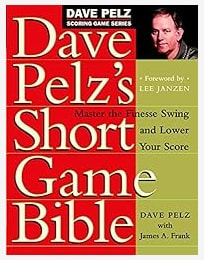 Dave Pelz Short Game Bible